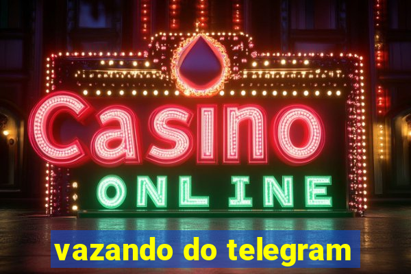 vazando do telegram